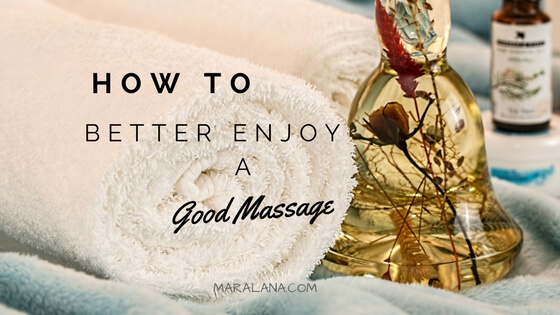 How to enjoy a good massage