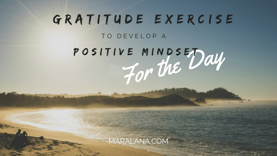 A Gratitude Exercise to Develop a Positive Mindset for the Day