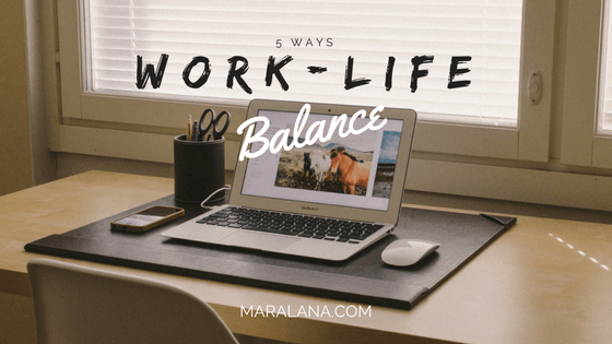 5 Ways to Work-Life Balance