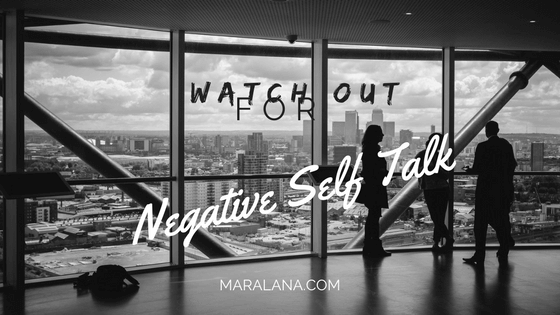 Watch Out for Negative Self Talk