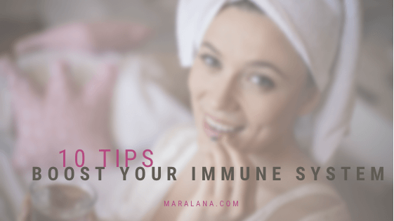 Boost your immune system with these 10 tips