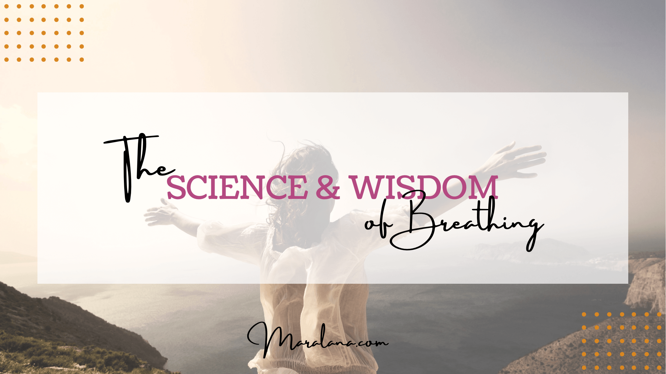 The Science and Wisdom of Breathing